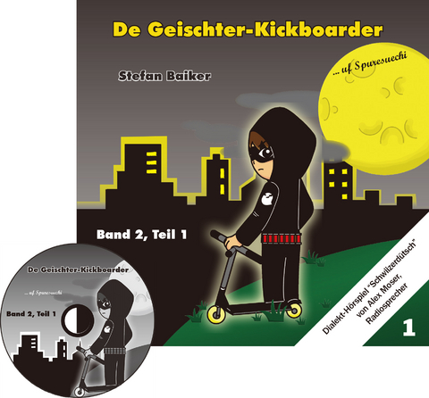 Der Geisterkickboarder Band 2, Teil 1 - Stefan Baiker