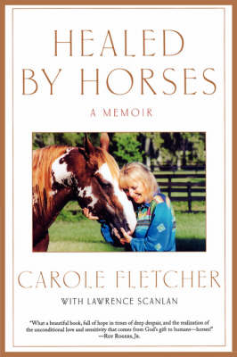 Healed by Horses -  Carole Fletcher