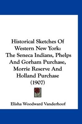 Historical Sketches Of Western New York