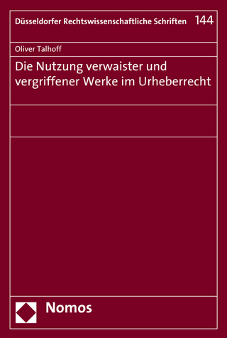 Die Nutzung verwaister und vergriffener Werke im Urheberrecht