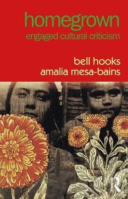 Homegrown -  Amalia Mesa-Bains,  bell hooks