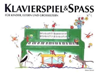 Klavierspiel & Spa&szlig; - F&uuml;r Kinder, Eltern und Gro&szlig;eltern