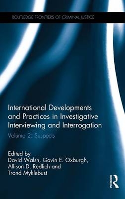 International Developments and Practices in Investigative Interviewing and Interrogation - 
