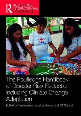 Routledge Handbook of Disaster Risk Reduction Including Climate Change Adaptation