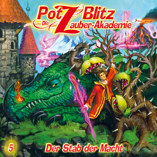 Potz Blitz - Die Zauber-Akademie 5: Der Stab der Macht