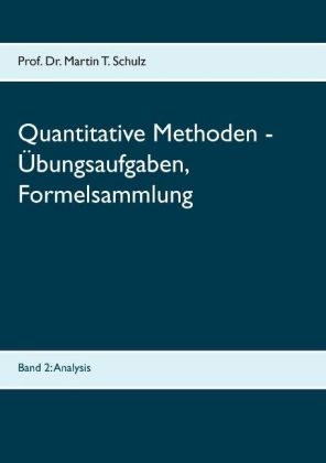 Quantitative Methoden - Übungsaufgaben, Formelsammlung