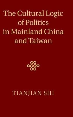 Cultural Logic of Politics in Mainland China and Taiwan