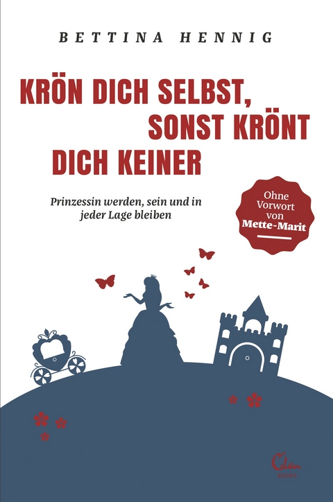 Kr&ouml;n Dich selbst, sonst kr&ouml;nt Dich keiner - Bettina Hennig