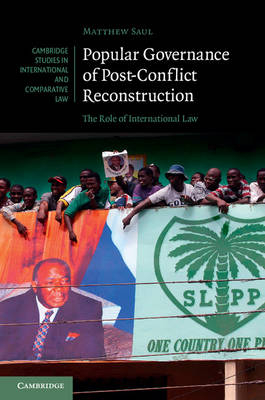 Popular Governance of Post-Conflict Reconstruction -  Matthew Saul