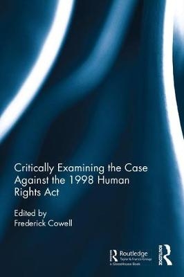 Critically Examining the Case Against the 1998 Human Rights Act