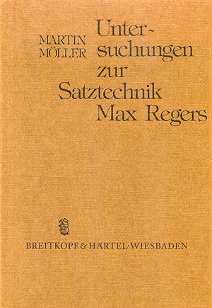 Untersuchungen zur Satztechnik Max Regers - Martin M&ouml;ller