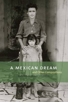 A Mexican Dream - Barbara Gonzalez Cigarroa