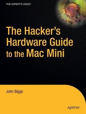 The Hackers Hardware Guide to the Mac Mini