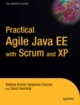 Practical Agile Java EE with Scrum and XP - Varghese Cherian, David Kennedy  Jr., Kishore Kumar