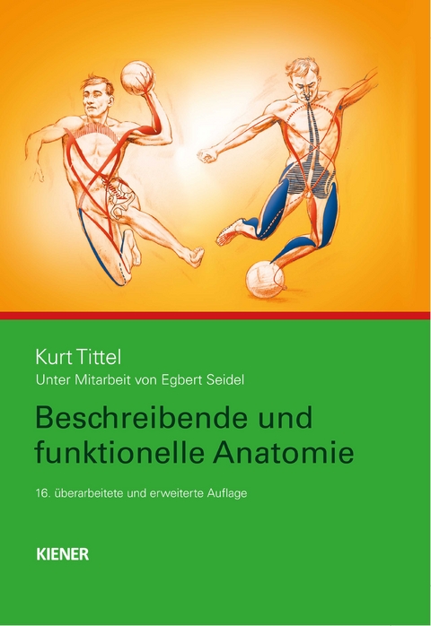 Beschreibende und funktionelle Anatomie - Kurt Tittel