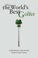 For the World's Best Golfer