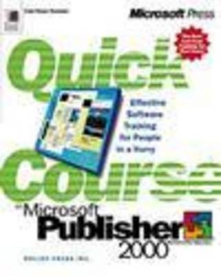 Quick Course in Microsoft Publisher 2000