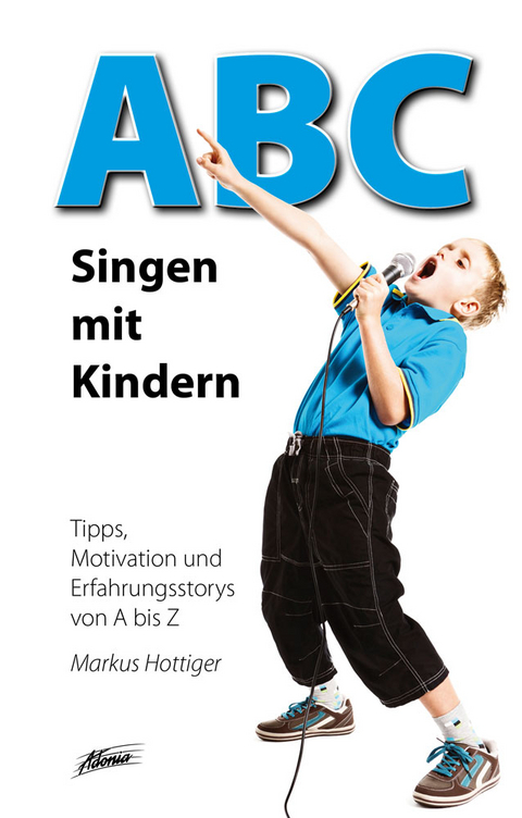ABC &ndash; Singen mit Kindern - Markus Hottiger