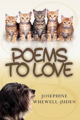 Poems to Love - Josephine Whewell-Juden