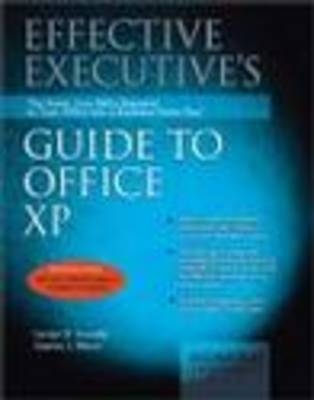 The Effective Executive's Guide to Microsoft Office Xp