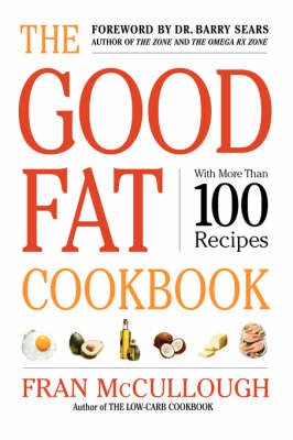 Good Fat Cookbook -  Fran McCullough