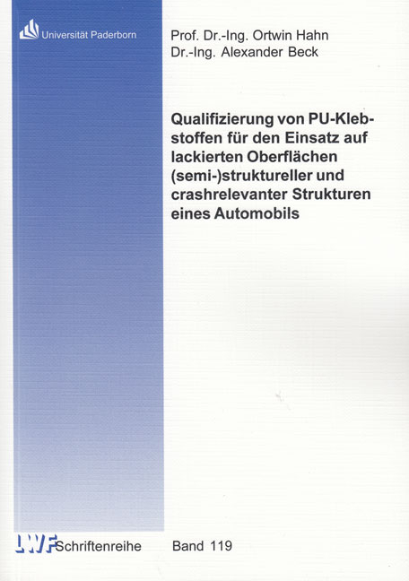 Qualifizierung von PU-Klebstoffen f&uuml;r den Einsatz auf lackierten Oberfl&auml;chen (semi-)struktureller und crashrelevanter Strukturen eines Automobils - Alexander Beck