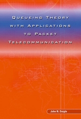 Queueing Theory with Applications to Packet Telecommunication -  John Daigle