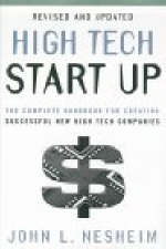 High Tech Start Up, Revised And Updated -  John L. Nesheim
