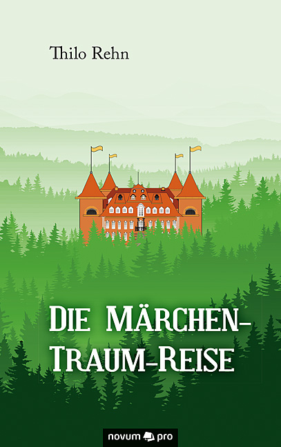 Die M&auml;rchen-Traum-Reise - Thilo Rehn