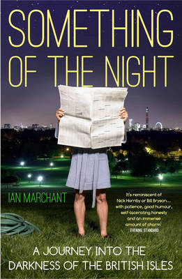 Something of the Night -  Ian Marchant