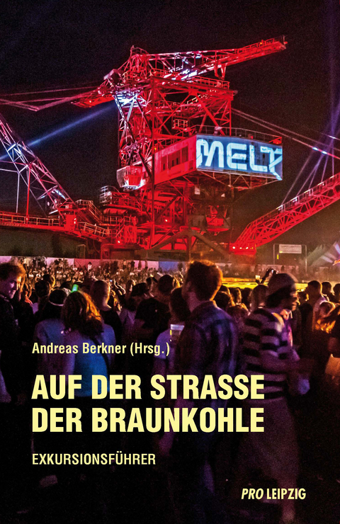 Auf der Straße der Braunkohle. Exkursionsführer - 