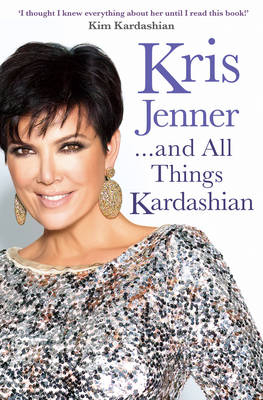 Kris Jenner... And All Things Kardashian -  Kris Jenner