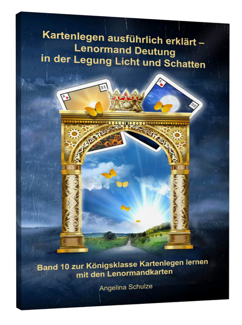 Kartenlegen ausf&uuml;hrlich erkl&auml;rt - Lenormand Deutung in der Legung Licht und Schatten - Angelina Schulze