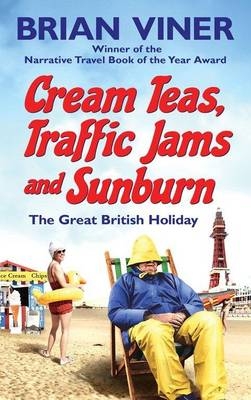 Cream Teas, Traffic Jams and Sunburn -  Brian Viner