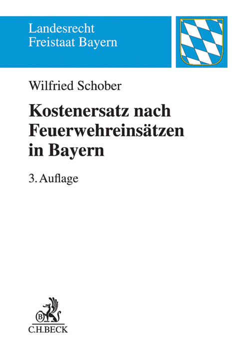 Kostenersatz nach Feuerwehreins&auml;tzen in Bayern - Wilfried Schober