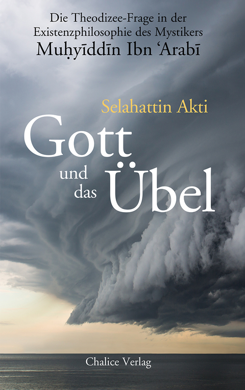 Gott und das Übel - Selahattin Akti, Muhyiddin Ibn Arabi