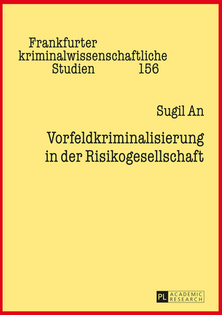 Vorfeldkriminalisierung in der Risikogesellschaft