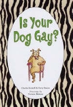 Is Your Dog Gay? -  Patty Brown,  Charles Kreloff