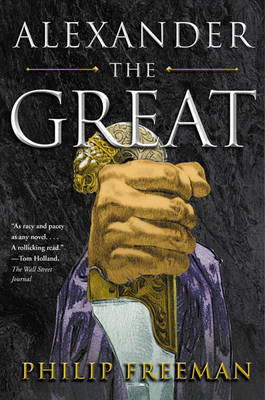Alexander the Great -  Philip Freeman