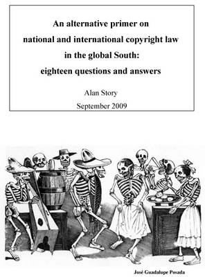 An Alternative Primer on National and International Copyright Law in the Global South: Eighteen Questions and Answers