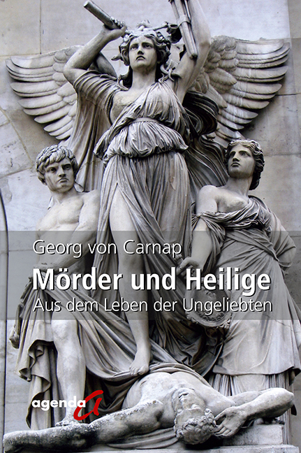 M&ouml;rder und Heilige - Georg von Carnap