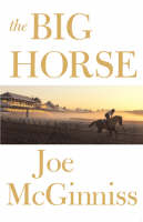 Big Horse -  Joe McGinniss