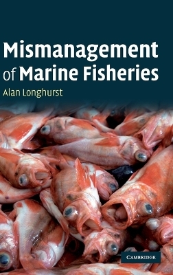 Mismanagement of Marine Fisheries - Alan Longhurst
