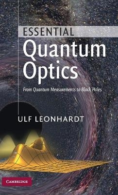 Essential Quantum Optics - Ulf Leonhardt