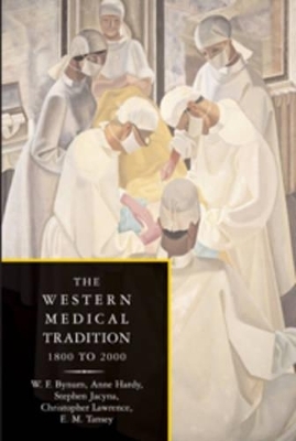 The Western Medical Tradition 2 Volume Paperback Set - W. F. Bynum, Anne Hardy, Stephen Jacyna, Christopher Lawrence, E. M. Tansey