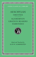 Oresteia: Agamemnon. Libation-Bearers. Eumenides -  Aeschylus