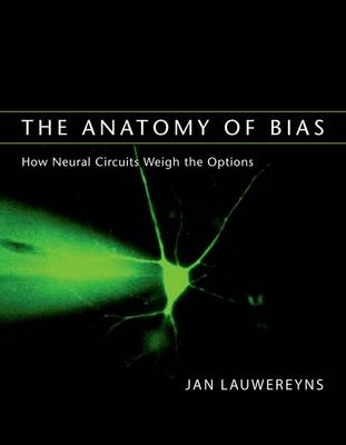 The Anatomy of Bias - Jan Lauwereyns