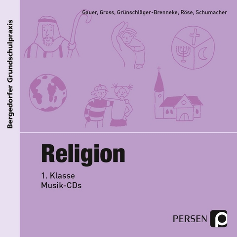 Religion - 1. Klasse, Musik-CD -  Gauer,  Gross,  Gr&uuml;nschl&auml;ger-B.,  R&ouml;se,  Schumacher