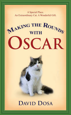Making the Rounds with Oscar - David Dosa