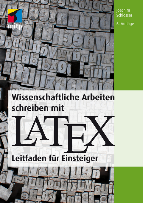 Wissenschaftliche Arbeiten schreiben mit LaTeX - Joachim Schlosser
